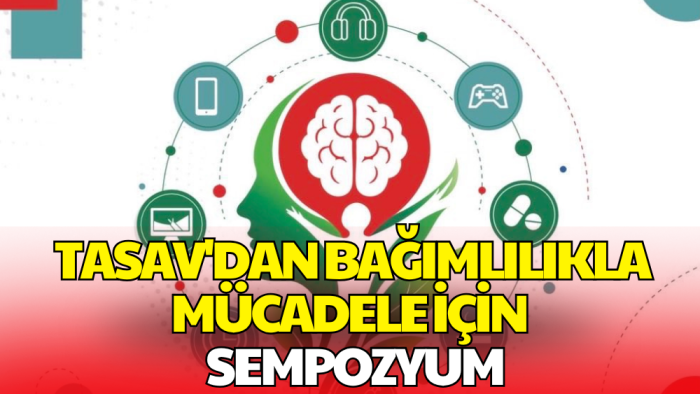 TASAV'dan Bağımlılıkla Mücadele Sempozyumu!